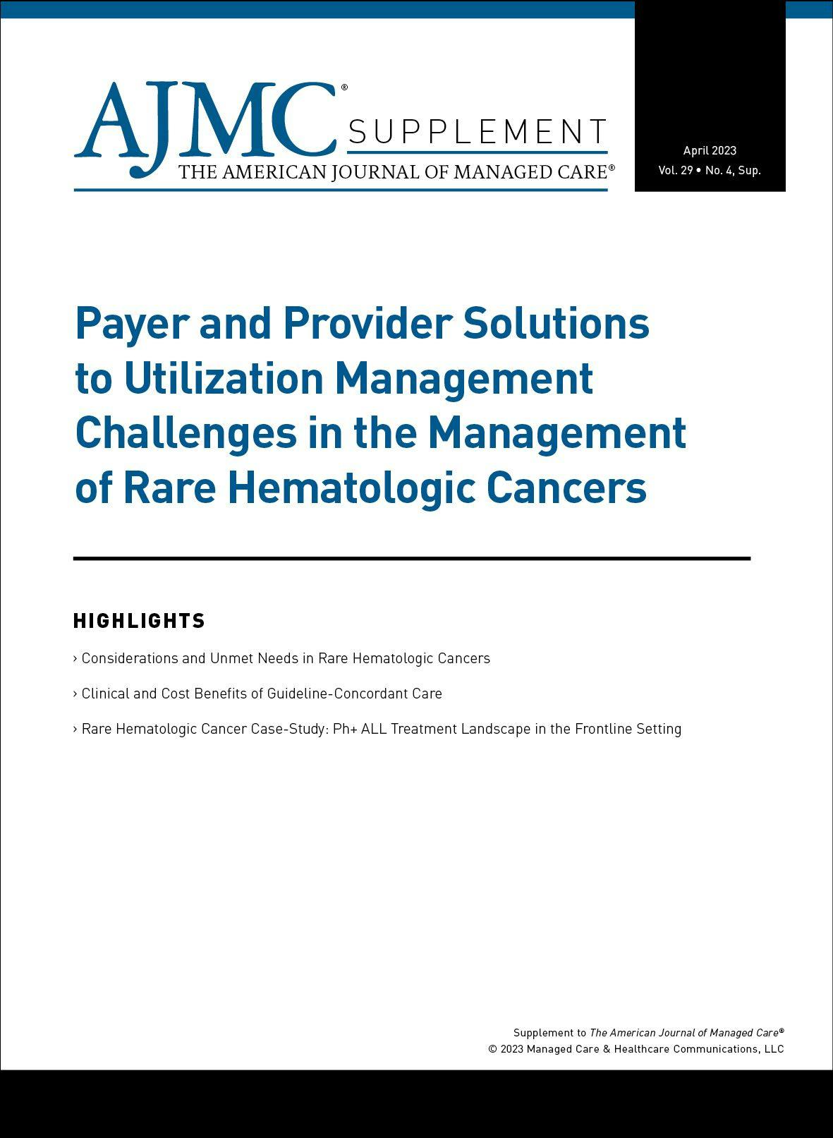 Payer and Provider Solutions to Utilization Management Challenges in the Management of Rare Hematologic Cancers