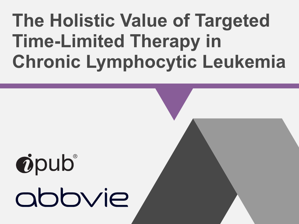 The Holistic Value of Targeted Time-Limited Therapy in Chronic Lymphocytic Leukemia