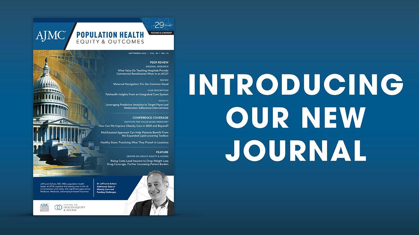 Introducing our new journal, Population Health, Equity & Outcomes | Image Credit: © AJMC