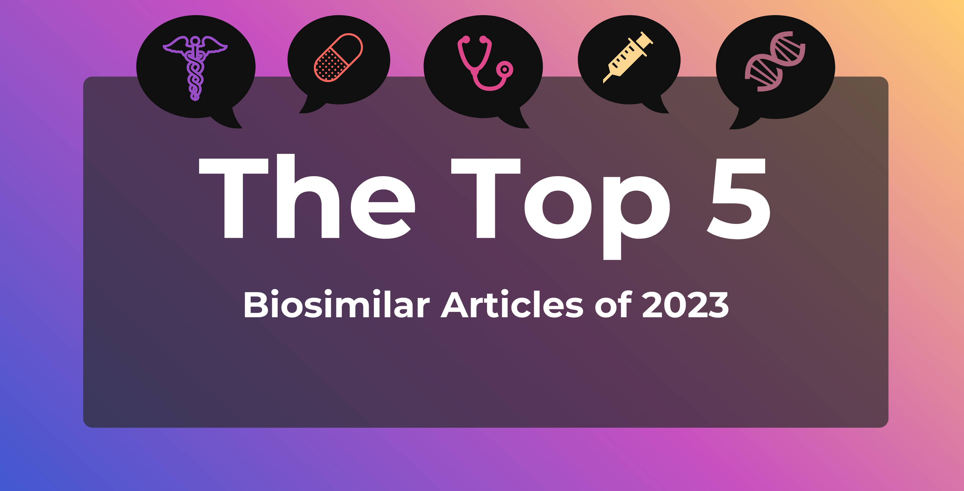 Top 5 Biosimilar articles of 2023