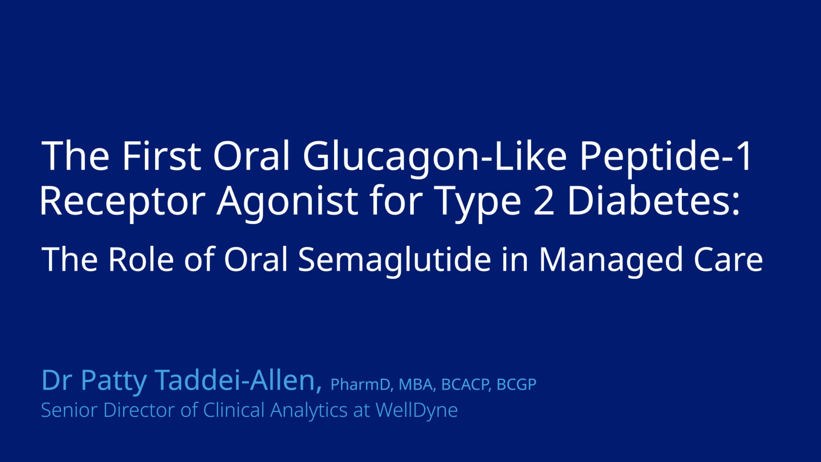 Full Video Abstract: Evidence for Oral Semaglutide in Type 2 Diabetes 